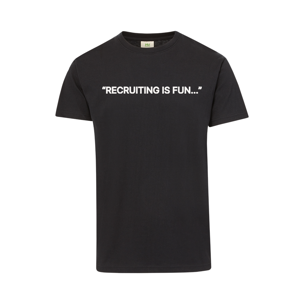 Recruiting is Fun Tee Shirt